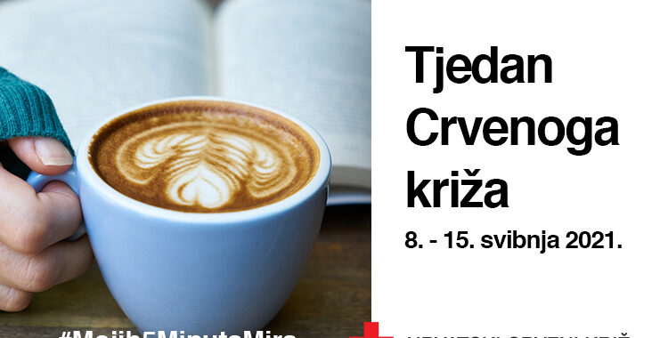 Tjedan Crvenoga križa: 8. – 15. svibnja 2021.